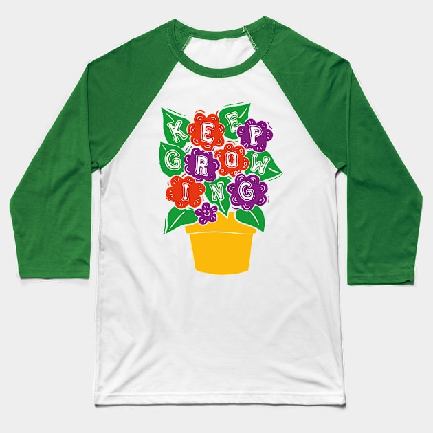 Keep Growing Retro Flower pot Baseball T-Shirt by Woah there Pickle